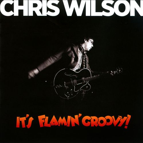 Chris Wilson-It's Flamin Groovy!