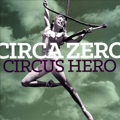 Circa Zero Circus Hero