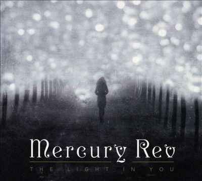 Mercury Rev The Light in You