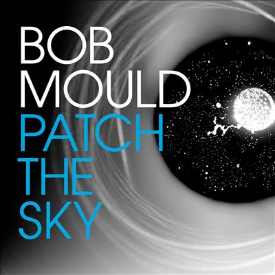 Bob Mould Patch the Sky