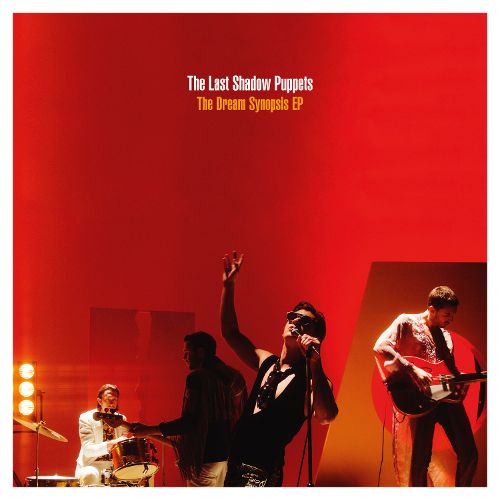 The Last Shadow Puppets The Dream Synopsis EP
