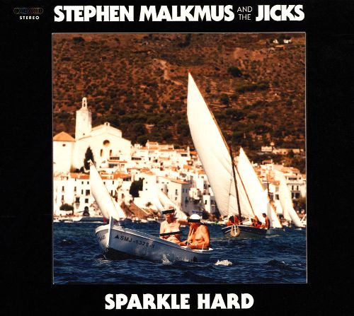 Stephen Malkmus the Jicks Sparkle Hard