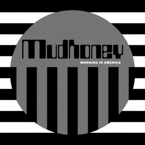 Mudhoney Morning in America