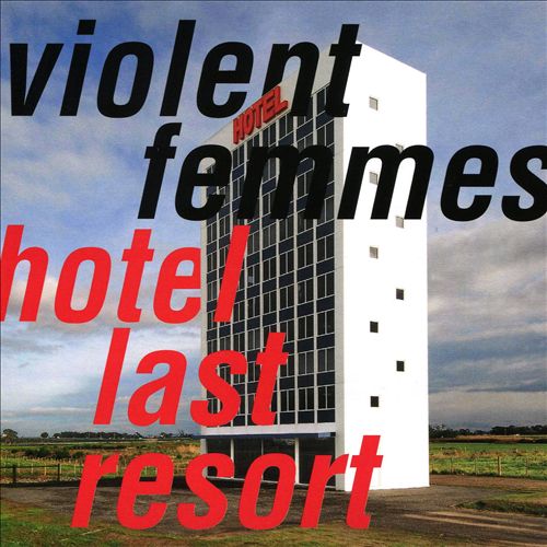 Violent Femmes Hotel Last Resort