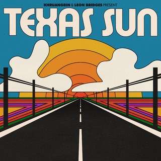 Khruangbin Leon Bridges Texas Sun