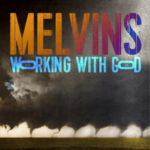 Melvins Working with God