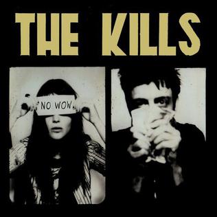 The Kills No Wow