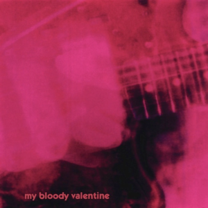 Loveless My Bloody Valentine
