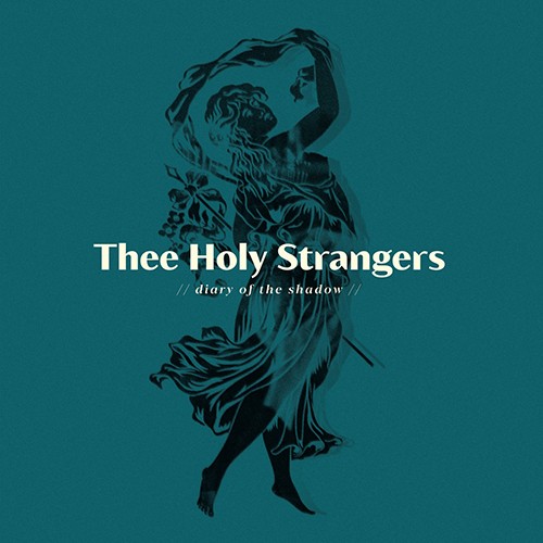 Diary Of The Shadow Thee Holy Strangers
