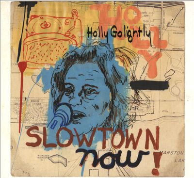 Holly Golightly Slowtown Now