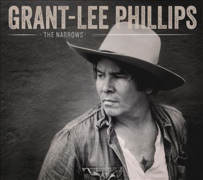 Grant Lee Phillips The Narrows