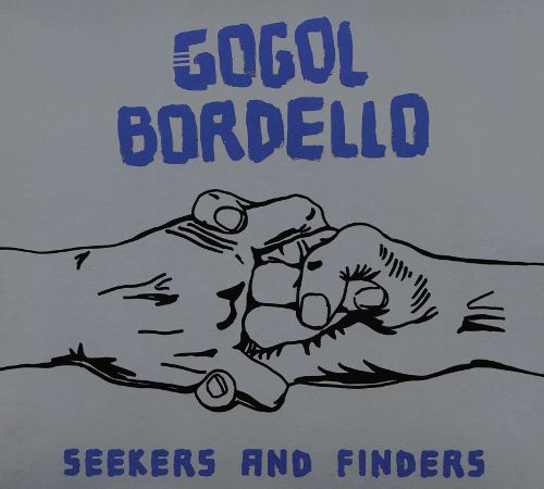 Gogol Bordello Seekers and Finders