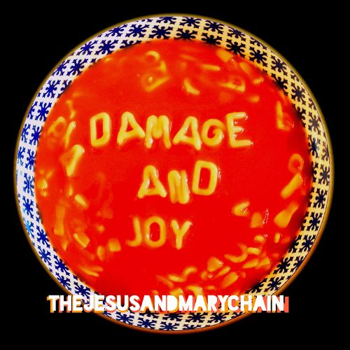 The Jesus and Mary Chain Damage and Joy