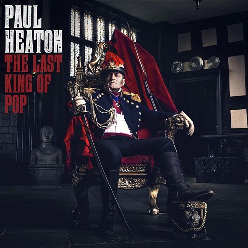 Paul Heaton The Last King of Pop