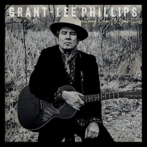 Grant Lee Phillips Lightning Show Us Your Stuff