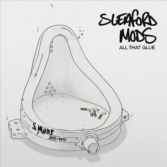 Sleaford Mods All That Glue