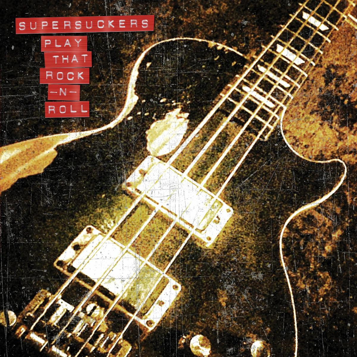 Supersuckers Play That Rock n Roll