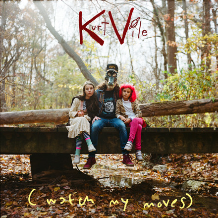 Kurt Vile Watch My Moves