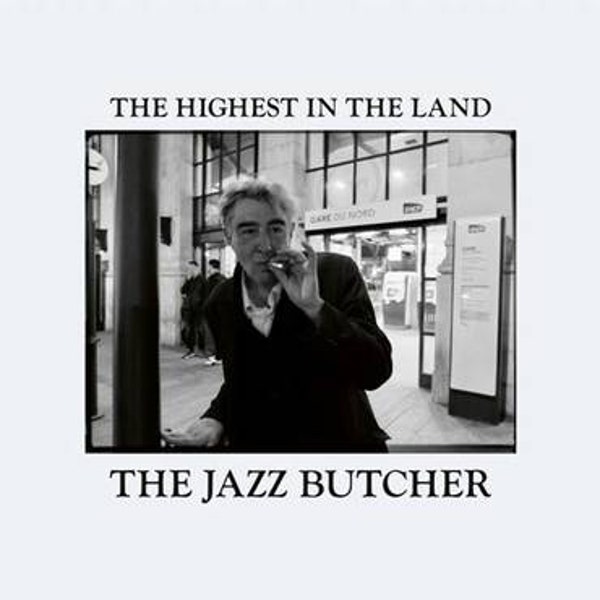 The Jazz Butcher The Highest in the Land
