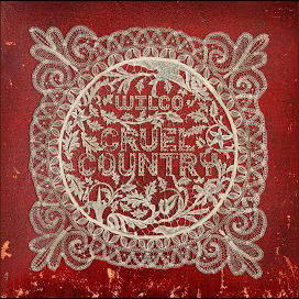 Wilco Cruel Country
